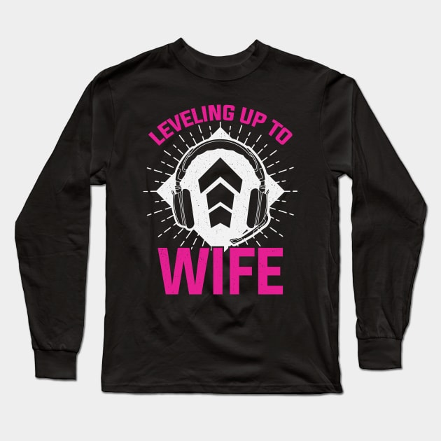 Leveling Up To Wife Long Sleeve T-Shirt by Dolde08